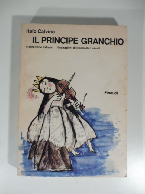Il principe granchio e altre fiabe italiane. Illustrazioni di Emanuele Luzzati